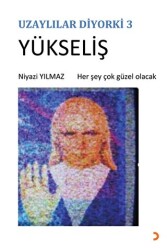 Uzaylılar Diyorki 3 -Yükseliş - Cinius Yayınları