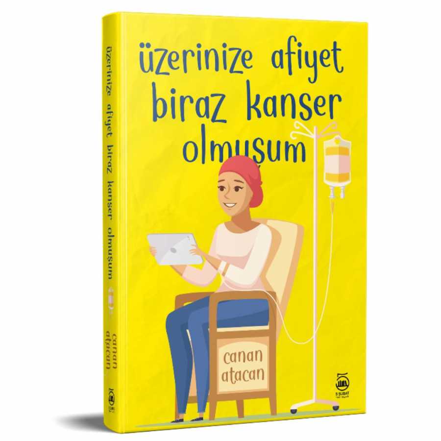 Üzerinize Afiyet Biraz Kanser Olmuşum - 5 Şubat Yayınları