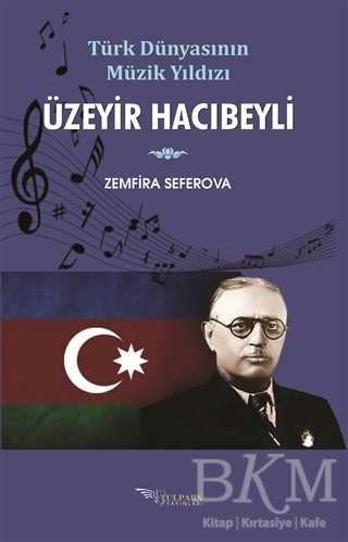 Üzeyir Hacıbeyli - Tulpars Yayınevi