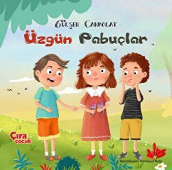 Üzgün Pabuçlar - Çıra Çocuk Yayınları