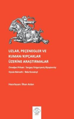 Uzlar, Pecenegler ve Kuman-Kıpcaklar Üzerine Araştırmalar - 1