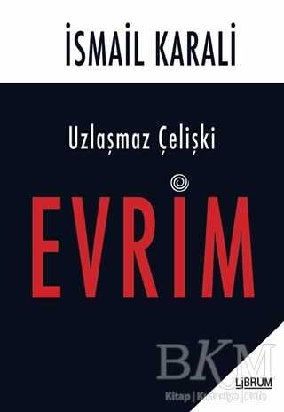 Uzlaşmaz Çelişki Evrim - Librum Kitap