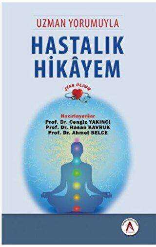 Uzman Yorumuyla Hastalık Hikayem - Şifa Olsun - Akademisyen Kitabevi