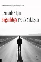 Uzmanlar İçin Bağımlılığa Pratik Yaklaşım - Akademisyen Kitabevi