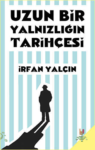 Uzun Bir Yalnızlığın Tarihçesi - h2o Kitap