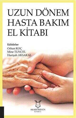 Uzun Dönem Hasta Bakım El Kitabı - Akademisyen Kitabevi - Tıp Kitapları