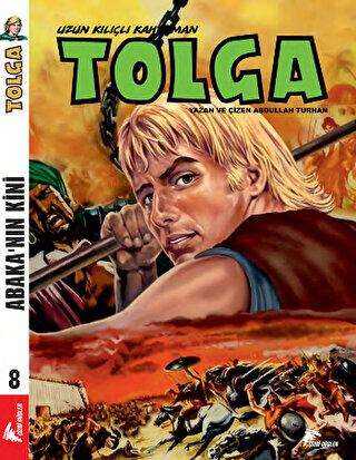 Uzun Kılıçlı Kahraman Tolga 8 - Abaka`nın Kini - Çizgi Düşler Yayınevi