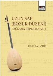 Uzun Sap Bozuk Düzeni Bağlama Repertuvarı 1 - Eğitim Yayınevi - Bilimsel Eserler