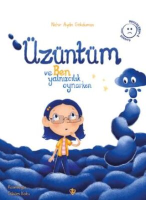 Üzüntüm ve Ben Yalnızcılık Oynarken - 1