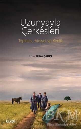 Uzunyayla Çerkesleri - Çizgi Kitabevi Yayınları