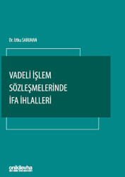 Vadeli İşlem Sözleşmelerinde İfa İhlalleri - On İki Levha Yayınları