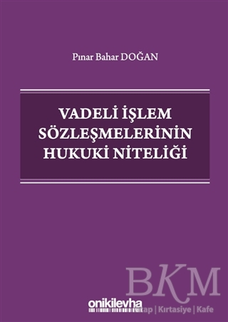 Vadeli İşlem Sözleşmelerinin Hukuki Niteliği - On İki Levha Yayınları