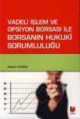 Vadeli İşlem ve Opsiyon Borsası İle Borsanın Hukuki Sorumluluğu - Adalet Yayınevi