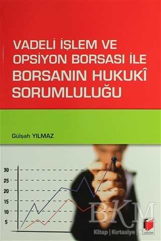 Vadeli İşlem ve Opsiyon Borsası İle Borsanın Hukuki Sorumluluğu - 2