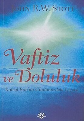 Vaftiz ve Doluluk Kutsal Ruh’un Günümüzdeki İşleyişi - 1