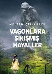 Vagonlara Sıkışmış Hayaller - Odessa Yayınevi