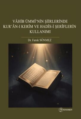 Vahib Ümmi`nin Şiirlerinde Kur`an-ı Kerim ve Hadis-i Şerîflerin Kullanımı - 1