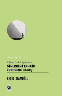 Vahiy - Akıl Işığında Dinlerin Tahrif Edenlere Bakış - 1