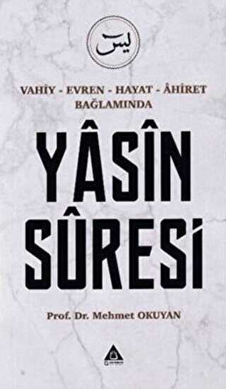 Vahiy - Evren - Hayat - Ahiret Bağlamında Yasin Suresi - Üniversite Yayınları