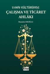 Vahiy Kültüründe Çalışma ve Ticaret Ahlakı - Kitap Dünyası Yayınları