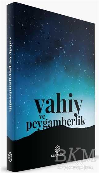 Vahiy ve Peygamberlik - Kuramer Yayınları