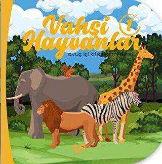 Vahşi Hayvanlar 1 - Çikolata Yayınevi