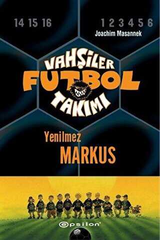 Vahşiler Futbol Takımı 13 - Yenilmez Markus Ciltli - Epsilon Yayınevi