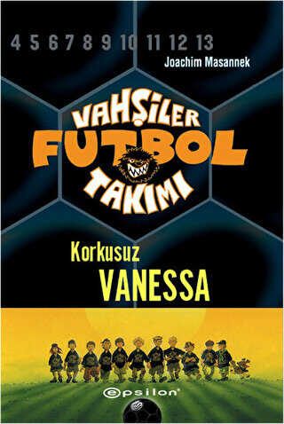 Vahşiler Futbol Takımı 3 - Korkusuz Vanessa Ciltli - Epsilon Yayınevi