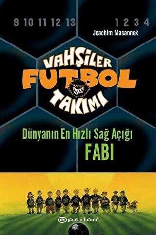 Vahşiler Futbol Takımı 8 - Dünyanın En Hızlı Sağ Açığı Fabi Ciltli - Epsilon Yayınevi