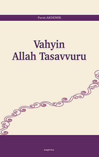 VAHYİN ALLAH TASAVVURU - Araştırma Yayınları