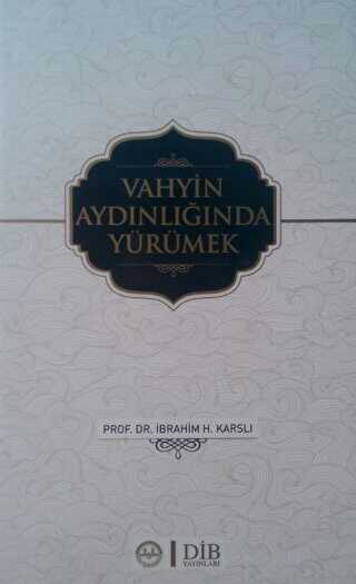 Vahyin Aydınlığında Yürümek - Diyanet İşleri Başkanlığı