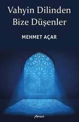 Vahyin Dilinden Bize Düşenler - Armoni Yayıncılık