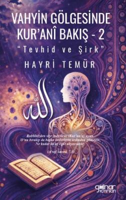 Vahyin Gölgesinde Kur’anî Bakış 2 Tevhid ve Şirk - 1