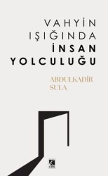 Vahyin Işığında İnsan Yolculuğu - Çıra Yayınları