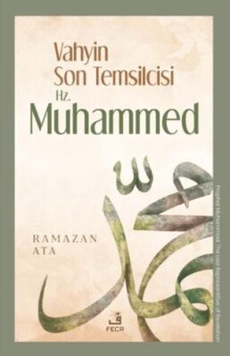 Vahyin Son Temsilcisi Hz. Muhammed - 1