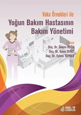 Vaka Örnekleri ile Yoğun Bakım Hastasının Bakım Yönetimi - 1
