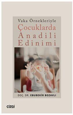 Vaka Örnekleriyle Çocuklarda Anadili Edinimi - 1
