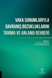 Vaka Sunumlarıyla Davranış Bozukluklarını Tanıma ve Anlama Rehberi - Akademisyen Kitabevi