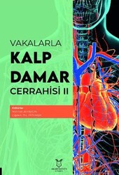 Vakalarla Kalp Damar Cerrahisi II - Akademisyen Kitabevi - Tıp Kitapları