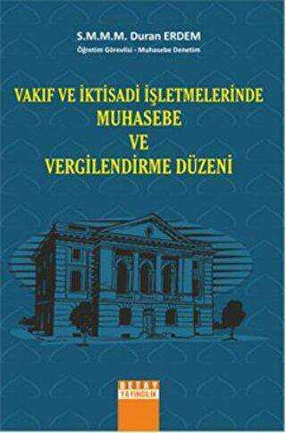 Vakıf ve İktisadi İşletmelerinde Muhasebe ve Vergilendirme Düzeni - Detay Yayıncılık