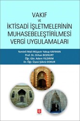 Vakıf ve İktisadi İşletmelerinin Muhasebeleştirilmesi Vergi Uygulamaları - Ekin Basım Yayın