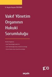 Vakıf Yönetim Organının Hukuki Sorumluluğu - Seçkin Yayıncılık