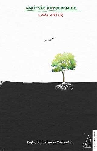 VAKİTSİZ KAYBEDENLER - Destek Yayınları
