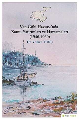 Van Gölü Havzası’nda Kamu Yatırımları ve Harcamaları 1946-1960 - 1