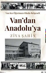Van Kız Öğretmen Okulu Belgeseli Van’ Dan Anadolu’ Ya - Gülnar Yayınları