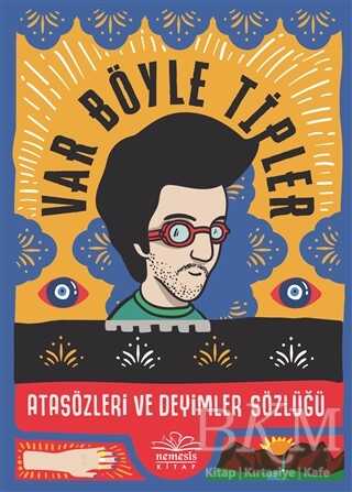 Var Böyle Tipler - Atasözleri ve Deyimler Sözlüğü - Nemesis Kitap