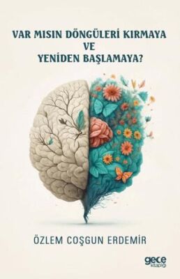 Var mısın Döngüleri Kırmaya ve Yeniden Başlamaya? - 1