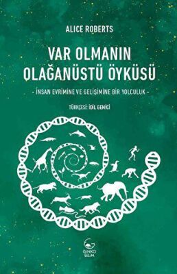 Var Olmanın Olagˆanu¨stu¨ O¨yku¨su¨ - İnsan Evrimine ve Gelişimine Bir Yolculuk - 1