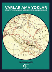 Varlar Ama Yoklar - Türkiye`de Demokrasi Mücadelesi ve Çerkes Meselesi - Papirüs Yayınevi