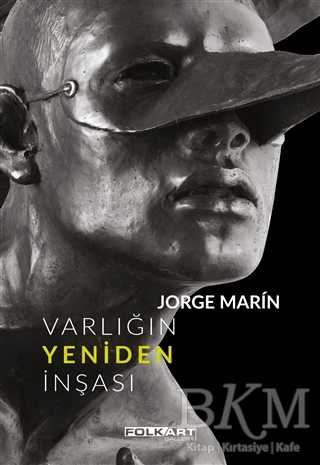 Jorge Marin - Varlığın Yeniden İnşası - Folkart Gallery Yayınları